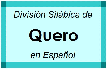 Divisão Silábica de Quero em Espanhol