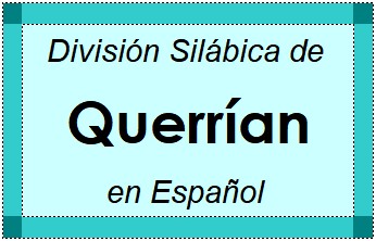 División Silábica de Querrían en Español