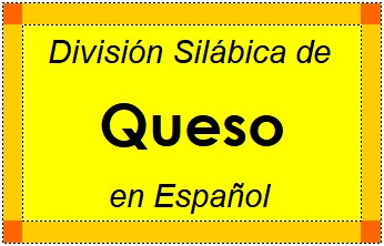 División Silábica de Queso en Español
