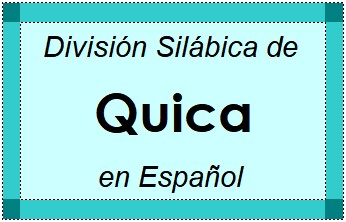 División Silábica de Quica en Español