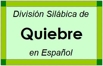 División Silábica de Quiebre en Español