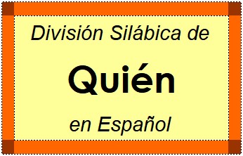 Divisão Silábica de Quién em Espanhol