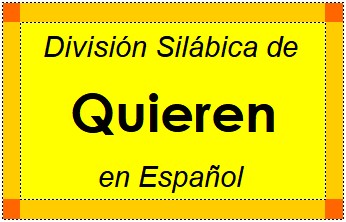 División Silábica de Quieren en Español