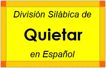 Divisão Silábica de Quietar em Espanhol