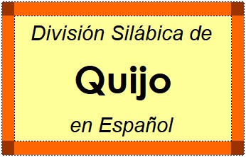 División Silábica de Quijo en Español