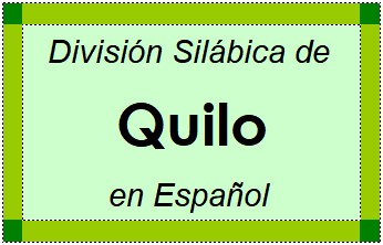 Divisão Silábica de Quilo em Espanhol