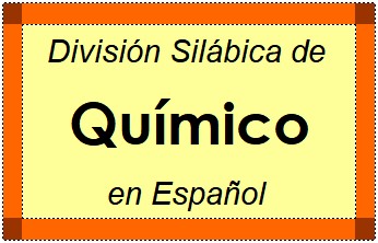 División Silábica de Químico en Español