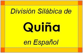 Divisão Silábica de Quiña em Espanhol