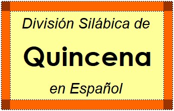 División Silábica de Quincena en Español