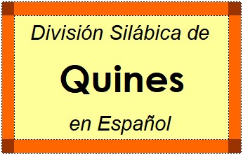 División Silábica de Quines en Español