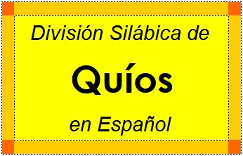 Divisão Silábica de Quíos em Espanhol