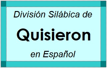 División Silábica de Quisieron en Español