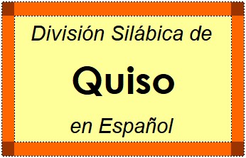 División Silábica de Quiso en Español