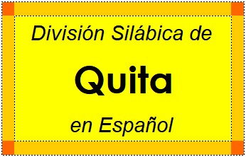 Divisão Silábica de Quita em Espanhol