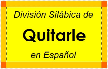 Divisão Silábica de Quitarle em Espanhol