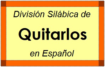 Divisão Silábica de Quitarlos em Espanhol
