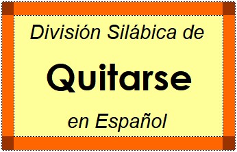 División Silábica de Quitarse en Español