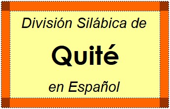 Divisão Silábica de Quité em Espanhol
