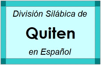 Divisão Silábica de Quiten em Espanhol