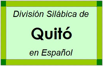 División Silábica de Quitó en Español
