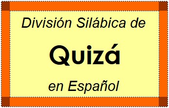 Divisão Silábica de Quizá em Espanhol