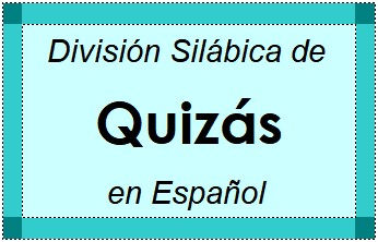 Divisão Silábica de Quizás em Espanhol