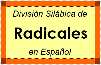 División Silábica de Radicales en Español