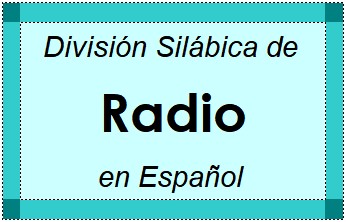 Divisão Silábica de Radio em Espanhol