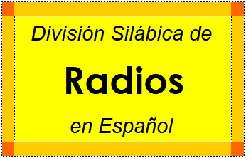 Divisão Silábica de Radios em Espanhol