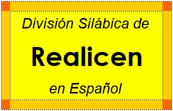 Divisão Silábica de Realicen em Espanhol