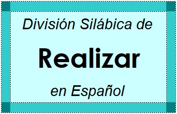 Divisão Silábica de Realizar em Espanhol