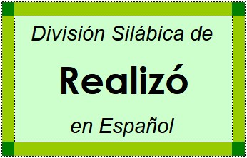 Divisão Silábica de Realizó em Espanhol