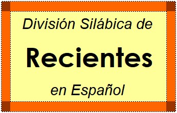 Divisão Silábica de Recientes em Espanhol