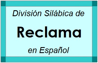 División Silábica de Reclama en Español