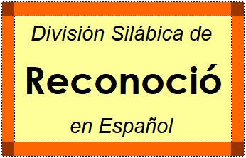 Divisão Silábica de Reconoció em Espanhol