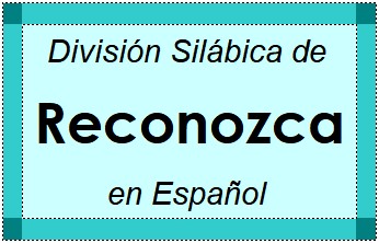 Divisão Silábica de Reconozca em Espanhol