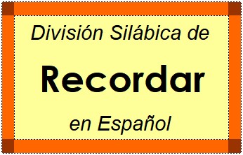 Divisão Silábica de Recordar em Espanhol