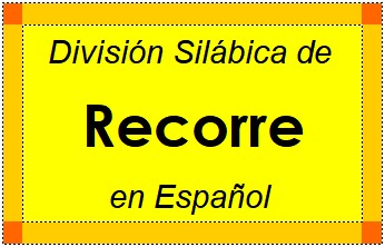 División Silábica de Recorre en Español