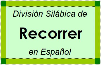 División Silábica de Recorrer en Español