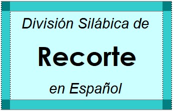 Divisão Silábica de Recorte em Espanhol