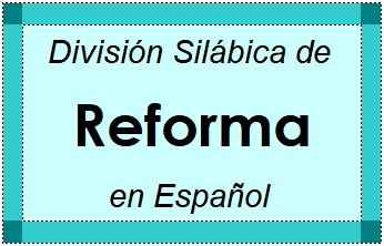 Divisão Silábica de Reforma em Espanhol