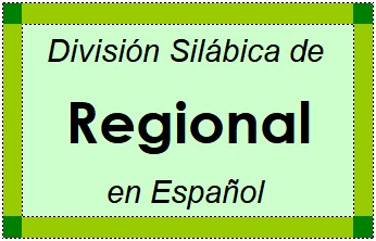 División Silábica de Regional en Español