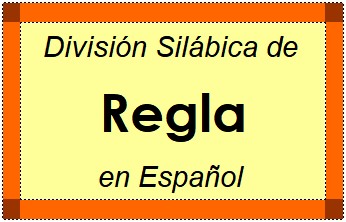 Divisão Silábica de Regla em Espanhol