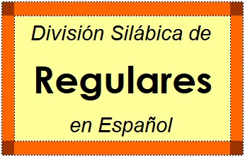 Divisão Silábica de Regulares em Espanhol
