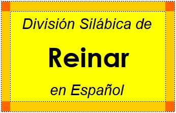 División Silábica de Reinar en Español