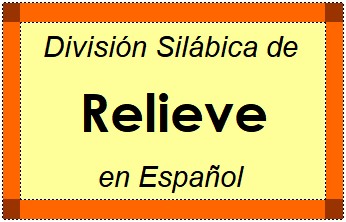 Divisão Silábica de Relieve em Espanhol