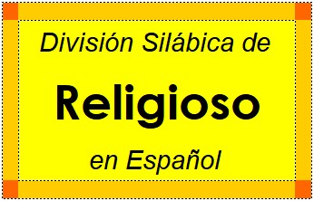 Divisão Silábica de Religioso em Espanhol