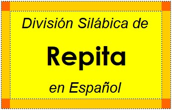 División Silábica de Repita en Español