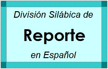 Divisão Silábica de Reporte em Espanhol