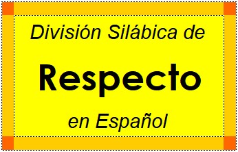 Divisão Silábica de Respecto em Espanhol